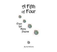 A Fifth of Four: Even Yet More Poems