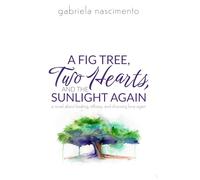 A Fig Tree, Two Hearts, and the Sunlight Again