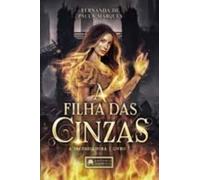 a filha das cinzas i a incendiadora