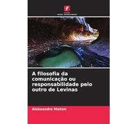 A filosofia da comunicação ou responsabilidade pelo outro de Levinas
