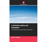 A filosofia política de Ambedkar: A sua relevância para a política indiana contemporânea