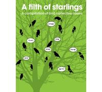 A filth of Starlings: A compilation of bird collective nouns