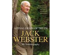 A Final Grain of Truth: My Autobiography