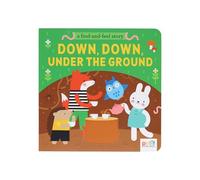 A Find and Feel Story: Down, Down, Under the Ground