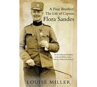 A Fine Brother: The Life of Captain Flora Sandes