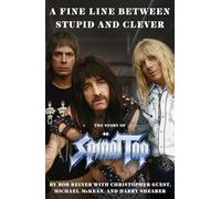 A Fine Line Between Stupid and Clever: The Story of Spinal Tap