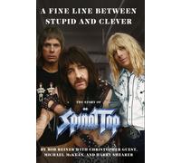 A Fine Line between Stupid and Clever : The Story of Spinal Tap