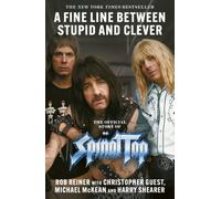A Fine Line between Stupid and Clever : The Story of Spinal Tap