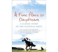 A Fine Place to Daydream: A Classic Story of the National Hunt