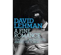 A Fine Romance: Jewish Songwriters, American Songs (Jewish Encounters)