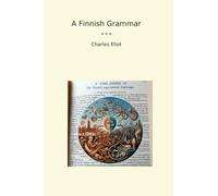 A Finnish Grammar (Classic Books)