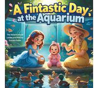 A Fintastic Day at the Aquarium (The Adventures of Laidee and Mills)