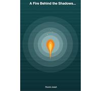 A Fire Behind the Shadows...