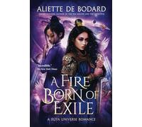 A Fire Born of Exile (Xuya Universe Romances)
