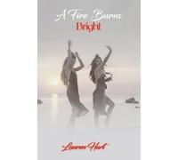 A Fire Burns Bright: A Lesbian Romance