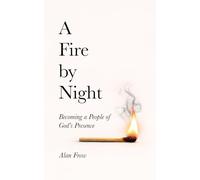 A Fire by Night: Becoming a People of God's Presence