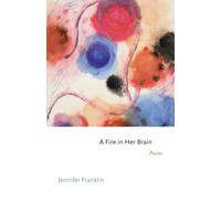 A Fire in Her Brain : Poems