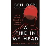 A Fire in My Head: Ben Okri