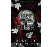A Fire in the Flesh: A Flesh and Fire Novel