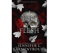 A Fire in the Flesh: A Flesh and Fire Novel (Flesh and Fire)