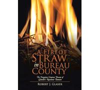 A Fire of Straw in Bureau County: The Forgotten Utopian Dream of Lamoille's Rosemont Domain