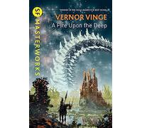 SF Masterworks: Fire Upon the Deep - Vernor Vinge