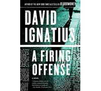 [(A Firing Offense : A Novel)] [By (author) David Ignatius] published on (July, 2013)