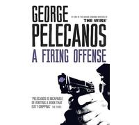 A Firing Offense (Nick Stefanos Trilogy 1): From Co-Creator of Hit HBO Show ‘We Own This City’