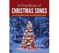 A First Book of Christmas Songs for the Beginning Pianist: with Downloadable MP3s (Dover Classical Piano Music for Beginners)