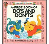 A First Book of Do's and Don'ts (Preschool Dinosaur Playhouse) Edition: Reprint