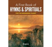 A First Book of Hymns and Spirituals. Piano Solo.: For the Beginning Pianist (Dover Classical Piano Music for Beginners)