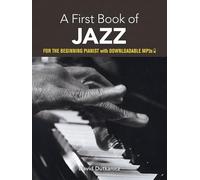 A First Book Of Jazz: 21 Arrangements For The Beginning Pianist (Piano Solo): For the Beginning Pianist with Downloadable Mp3s (Dover Classical Piano Music for Beginners)