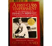 A First-Class Temperament: The Emergence of Franklin Roosevelt