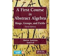 A First Course in Abstract Algebra: Rings, Groups, and Fields, Third Edition