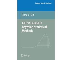 A First Course in Bayesian Statistical Methods (Springer Texts in Statistics)