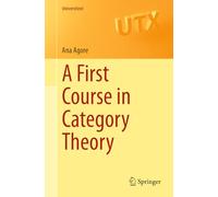 A First Course in Category Theory (Universitext)