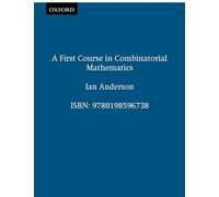 A First Course in Combinatorial Mathematics (Oxford Applied Mathematics & Computing Science Series)