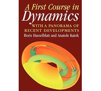 A First Course in Dynamics: with a Panorama of Recent Developments