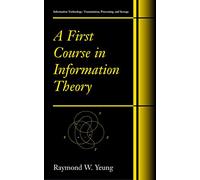 A First Course in Information Theory (Information Technology: Transmission, Processing and Storage)