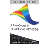 A First Course in Numerical Methods (Computational Science and Engineering) by Ascher, Uri M., Greif, Chen (2011) Paperback