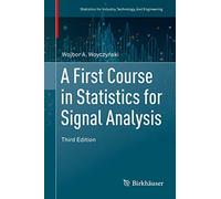 A First Course in Statistics for Signal Analysis (Statistics for Industry, Technology, and Engineering)