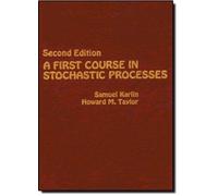 A First Course in Stochastic Processes: Written by Samuel Karlin, 1975 Edition, (2nd Revised edition) Publisher: Academic Press Inc [Hardcover]