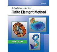 A First Course in the Finite Element Method