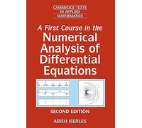 A First Course in the Numerical Analysis of Differential Equations: 44 (Cambridge Texts in Applied Mathematics, Series Number 44)