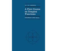A First Course on Complex Functions (Chapman and Hall Mathematics Series)