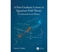 A First Graduate Course in Quantum Field Theory : For Doctoral Level Physics