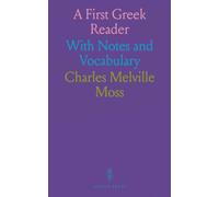 A First Greek Reader: With Notes and Vocabulary