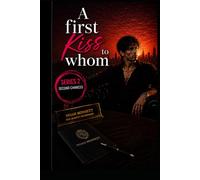 A First Kiss to Whom?: SECOND CHANCES DON’T TEXT FIRST (Noah Bennett Story): 2 (The Kiss Theory)