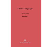 A First Language: The Early Stages