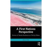 A First Nations Perspective : Stories of Nanda Resilience as Told by Elders
